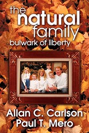 Cover of: The natural family: bulwark of liberty