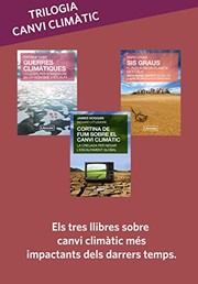 Cover of: Trilogia canvi climàtic: Sis graus + Guerres climàtiques + Cortina de fum