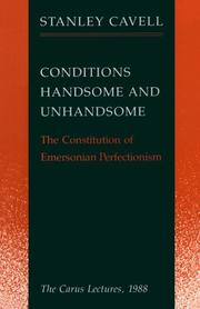 Cover of: Conditions Handsome and Unhandsome: The Constitution of Emersonian Perfectionism:  The Carus Lectures, 1988 (Paul Carus Lectures)