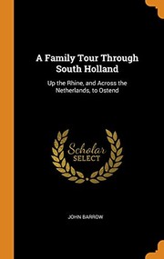 Cover of: Family Tour Through South Holland: Up the Rhine, and Across the Netherlands, to Ostend