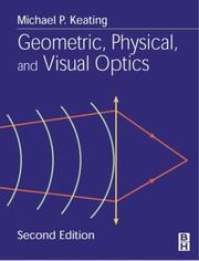 Geometric, physical, and visual optics by Michael P. Keating