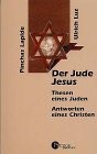 Cover of: Der Jude Jesus: Thesen eines Juden : Antworten eines Christen