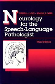 Neurology for the speech-language pathologist by Russell J. Love, Wanda Webb, Richard K. Adler