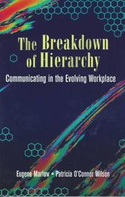Cover of: The breakdown of hierarchy: communicating in the evolving workplace