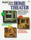 Cover of: Build your own home theater