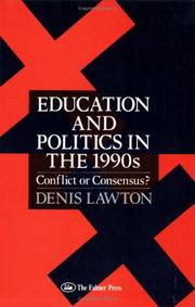 Education and Politics for the 1990s : Conflict or Consensus?