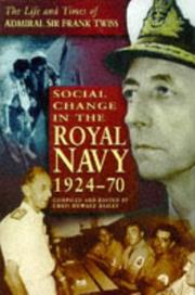 Social change in the Royal Navy, 1924-70 : the life and times of Admiral Sir Frank Twiss