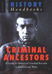 Criminal ancestors : a guide to historical criminal records in England and Wales