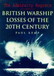 Cover of: The Admiralty regrets: British warship losses of the 20th century