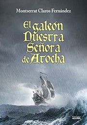 Cover of: El galeón Nuestra Señora de Atocha
