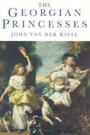 The Georgian princesses by John Van der Kiste