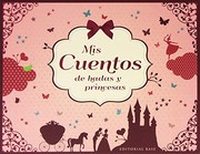 Cover of: Mis cuentos de hadas y princesas
