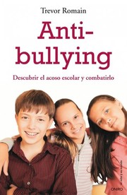 Cover of: Anti-bullying: Descubrir el acoso escolar y combatirlo