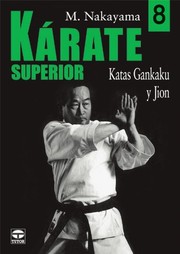 Cover of: KARATE SUPERIOR. VOLUMEN 8. KATAS GANKAKU Y JION.