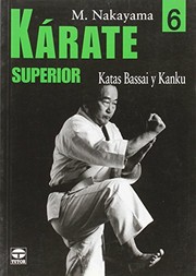 Cover of: KÁRATE SUPERIOR 6. KATAS BASSAI Y KANKU