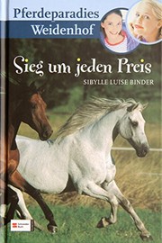 Cover of: Pferdeparadies Weidenhof. Sieg um jeden Preis.
