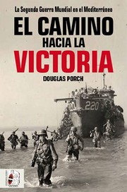 Cover of: El camino hacia la victoria: La Segunda Guerra Mundial en el Mediterráneo