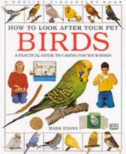 Cover of: Birds (How to Look After Your Pet) by Mark Evans