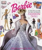 Barbie : a visual guide to the ultimate fashion doll