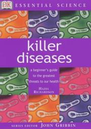 Killer diseases : a beginner's guide to the greatest threats to our health