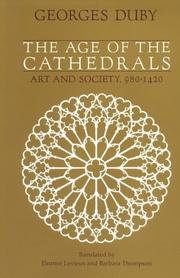 Cover of: The Age of the Cathedrals: Art and Society, 980-1420