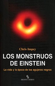 Cover of: Los monstruos de Einstein: La vida y la época de los agujeros negros
