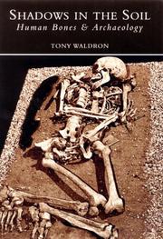 Shadows in the soil : human bones and archaeology