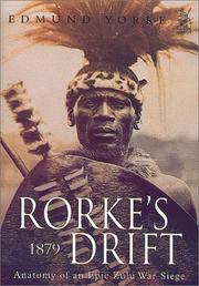 Rorke's Drift, 1879 : anatomy of an epic Zulu war siege