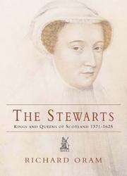 Cover of: The Stewarts: Kings & Queens of the Scots 1371 - 1625