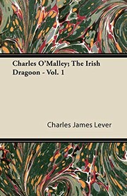 Charles O'Malley, the Irish Dragoon by Charles James Lever