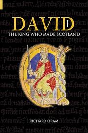 Cover of: David I: The King Who Made Scotland (Revealing History)