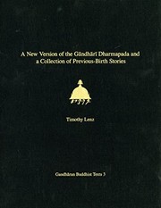 Cover of: A new version of the Gāndhārī Dharmapada and a collection of previous-birth stories by Timothy Lenz