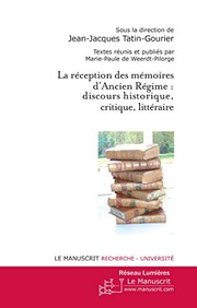 Cover of: La réception des mémoires d'Ancien Régime: discours historique, critique, littéraire