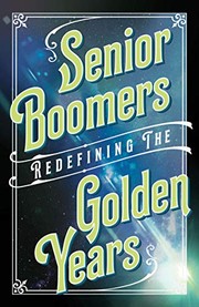 Cover of: Senior Boomers: Redefining the Golden Years