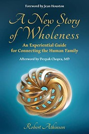 Cover of: New Story of Wholeness: An Experiential Guide for Connecting the Human Family