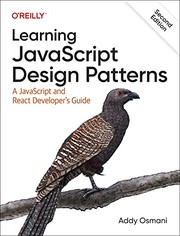 Cover of: Learning JavaScript Design Patterns: A JavaScript and React Developer's Guide
