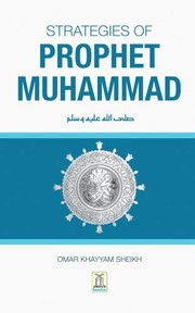 Strategies of Prophet Muhammad peace be upon him by Omar Khayyam Sheikh