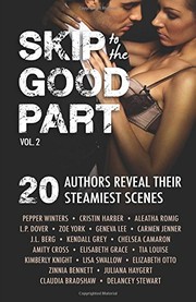 Cover of: Skip to the Good Part 2: 20 Authors Reveal Their Steamiest Scenes
