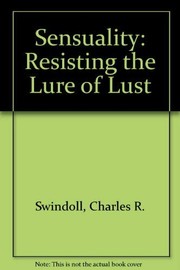 Cover of: Sensuality: Resisting the Lure of Lust
