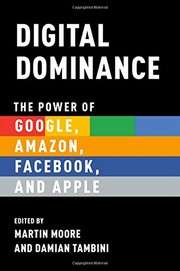Cover of: Digital Dominance: The Power of Google, Amazon, Facebook, and Apple