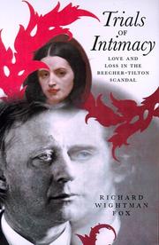 Cover of: Trials of Intimacy: Love and Loss in the Beecher-Tilton Scandal