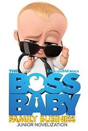 Cover of: Boss Baby Family Business Junior Novelization