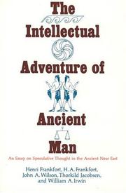 Cover of: The Intellectual Adventure of Ancient Man: An Essay of Speculative Thought in the Ancient Near East (Oriental Institute Essays)
