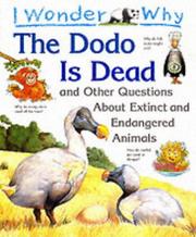 I wonder why the dodo is dead and other questions about animals in danger