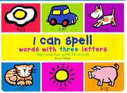 Cover of: I Can Spell Words with Three Letters (I Can...)