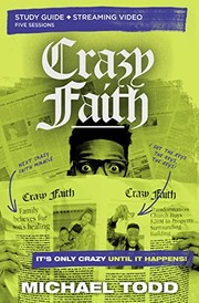 Cover of: Crazy Faith Study Guide Plus Streaming Video: It's Only Crazy until It Happens
