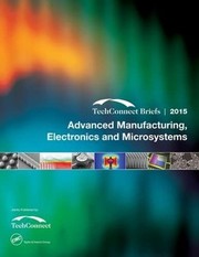 Cover of: Advanced Manufacturing, Electronics and Microsystems: TechConnect Briefs 2015