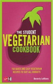 The student vegetarian cookbook : 150 quick and easy vegetarian recipes to suit all budgets