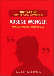 Quotations from the public comments of Arsène Wenger, manager, Arsenal Football Club