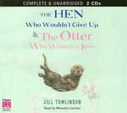 Cover of: The Hen Who Wouldn't Give Up & the Otter Who Wanted to Know